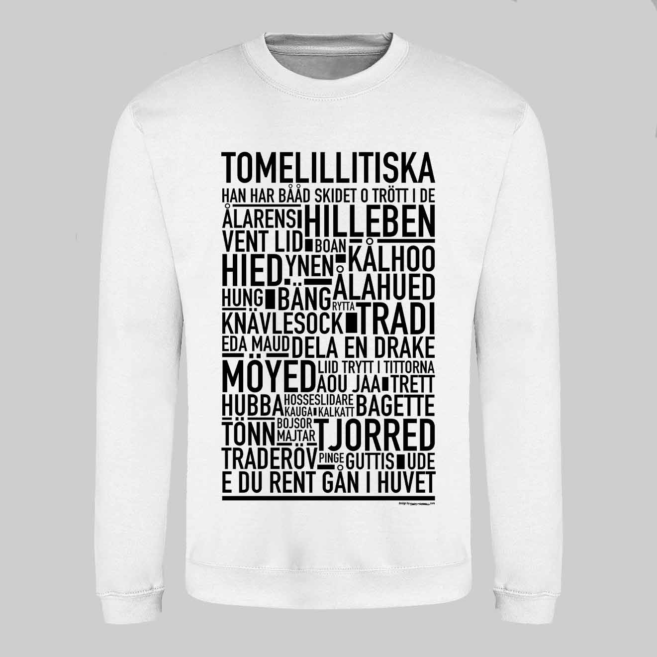 Tomelillitiska Dialekt Text Sweatshirt
