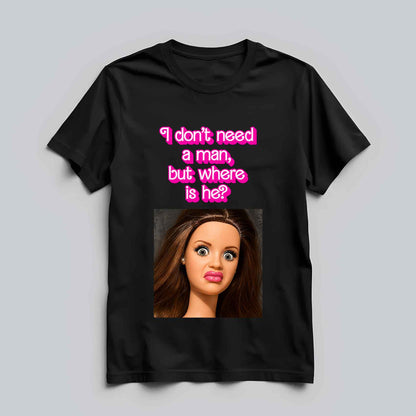 I Don't Need A Man T-shirt