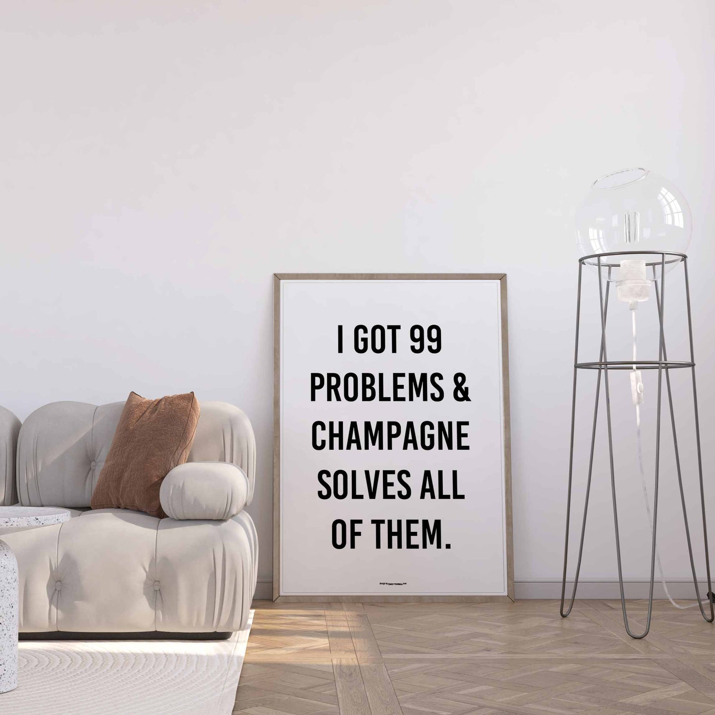 99 Problems Champagne Poster