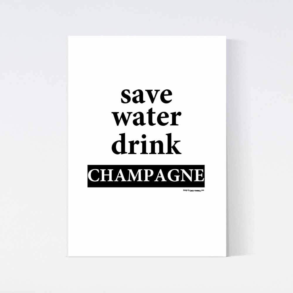 Save Water Drink Champagne Poster