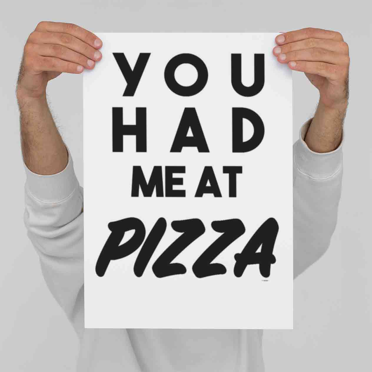 You Had Me At Pizza Poster