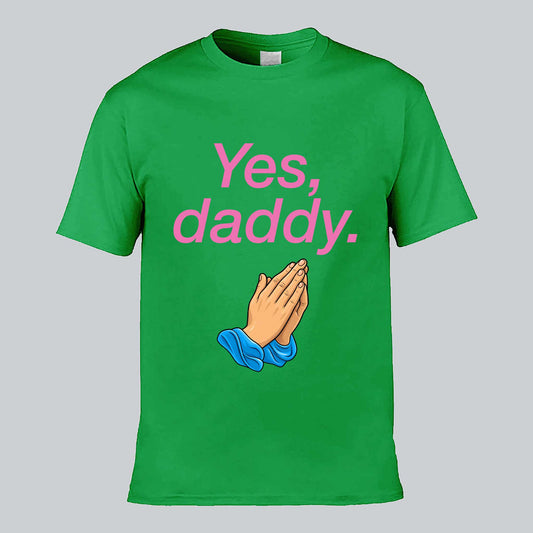 Yes Daddy T-shirt