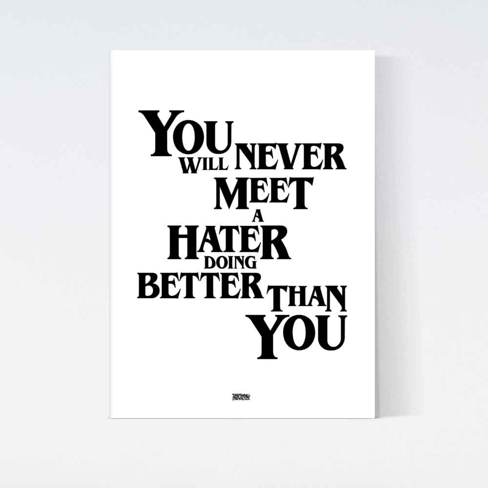 Never Meet A Hater Poster