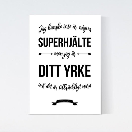 Ditt Yrke Superhjälte Text Poster